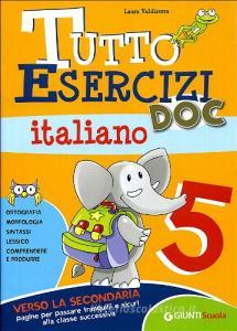 Tutto esercizi DOC. Italiano. Per la Scuola elementare vol.5 Tutto esercizi DOC. Italiano. Per la Scuola elementare vol.5