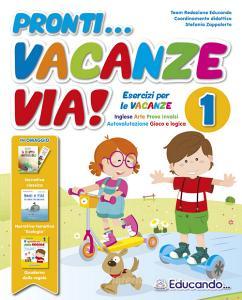 Pronti... vacanze via! 1ª classe. Esercizi per le vacanze. Ediz. per la scuola Pronti... vacanze via! 1ª classe. Esercizi per le vacanze. Ediz. per la scuola