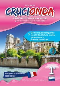 Crucionda. Enigmistica di lingua francese. Giochi di revisione linguistica con attività di lettura, ascolto, comprensione e ripasso grammaticale. Per la Scuola media vol.1 Crucionda. Enigmistica di lingua francese. Giochi di revisione linguistica con attività di lettura, ascolto, comprensione e ripasso grammaticale. Per la Scuola media vol.1