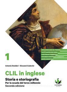 Storia e storiografia. Per la scuola del terzo millennio. CLIL di storia per il primo anno del triennio delle Scuole superiori. Con e-book. Con espansione online Storia e storiografia. Per la scuola del terzo millennio. CLIL di storia per il primo anno del triennio delle Scuole superiori. Con e-book. Con espansione online