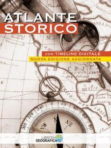 Atlante storico. Con timeline digitale. Ediz. a colori. Con Contenuto digitale per accesso on line Atlante storico. Con timeline digitale. Ediz. a colori. Con Contenuto digitale per accesso on line