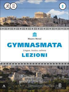 Gymnasmata. Lezioni. Per i Licei e gli Ist. magistrali. Con e-book. Con espansione online vol.2 Gymnasmata. Lezioni. Per i Licei e gli Ist. magistrali. Con e-book. Con espansione online vol.2