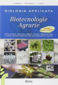 Biologia applicata e biotecnologie agrarie. Per gli Ist. tecnici. Con e-book. Con espansione online Biologia applicata e biotecnologie agrarie. Per gli Ist. tecnici. Con e-book. Con espansione online