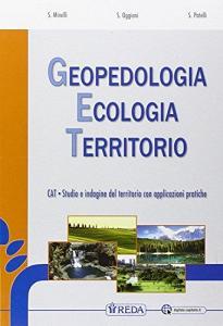Geopedologia ecologia territorio. Per le Scuole superiori. Con e-book. Con espansione online Geopedologia ecologia territorio. Per le Scuole superiori. Con e-book. Con espansione online