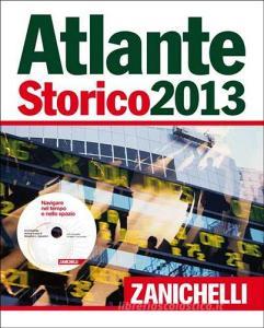Atlante storico Zanichelli 2013. Con aggiornamento online. Con DVD-ROM: Navigare il tempo e lo spazio Atlante storico Zanichelli 2013. Con aggiornamento online. Con DVD-ROM: Navigare il tempo e lo spazio