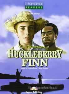 The adventures of Huckleberry Finn. Per le Scuole superiori. Ediz. illustrata. Con CD Audio The adventures of Huckleberry Finn. Per le Scuole superiori. Ediz. illustrata. Con CD Audio