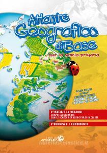 Atlante geografico di base. Per la scuola primaria. Con aggiornamento online. Con schede Atlante geografico di base. Per la scuola primaria. Con aggiornamento online. Con schede
