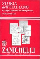 Storia dell'italiano. La lingua moderna e contemporanea Storia dell'italiano. La lingua moderna e contemporanea