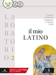 Il mio latino. Laboratorio. Per i Licei e gli Ist. magistrali. Con ebook. Con espansione online vol.2 Il mio latino. Laboratorio. Per i Licei e gli Ist. magistrali. Con ebook. Con espansione online vol.2