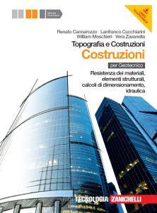 Topografia e costruzioni. Volume costruzioni. Resistenza dei materiali, elementi strutturali, calcoli di dimensionamento, idraulica. Con espansione online Topografia e costruzioni. Volume costruzioni. Resistenza dei materiali, elementi strutturali, calcoli di dimensionamento, idraulica. Con espansione online
