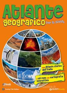 Atlante geografico per la scuola. Con atlante storico dell'Italia. Con CD-ROM Atlante geografico per la scuola. Con atlante storico dell'Italia. Con CD-ROM