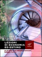 Lezioni di economia ed estimo. Per gli Ist. tecnici. Con espansione online Lezioni di economia ed estimo. Per gli Ist. tecnici. Con espansione online