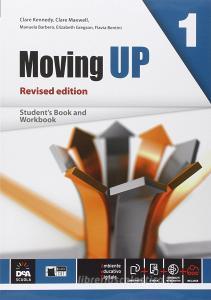 Moving up. Student's book-Workbook. Per le Scuole superiori. Con e-book. Con espansione online vol.1 Moving up. Student's book-Workbook. Per le Scuole superiori. Con e-book. Con espansione online vol.1