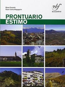 Prontuario -nuovo principi (il) - nuovo estimo (il) di economia ed estimo 1. Per le Scuole superiori Prontuario -nuovo principi (il) - nuovo estimo (il) di economia ed estimo 1. Per le Scuole superiori