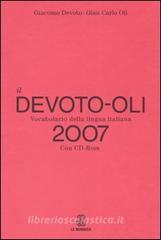 Il Devoto-Oli. Vocabolario della lingua italiana 2007. Con CD-ROM Il Devoto-Oli. Vocabolario della lingua italiana 2007. Con CD-ROM