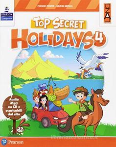 Top secret holidays. Per la Scuola elementare. Con espansione online. Con CD-ROM vol.4 Top secret holidays. Per la Scuola elementare. Con espansione online. Con CD-ROM vol.4