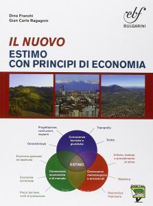 Il nuovo estimo con principi di economia. Con prontuario. Per le Scuole superiori. Con e-book. Con espansione online vol.1 Il nuovo estimo con principi di economia. Con prontuario. Per le Scuole superiori. Con e-book. Con espansione online vol.1