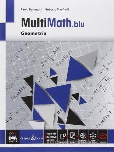 Multimath blu. Geometria. Per le Scuole superiori. Con e-book. Con espansione online Multimath blu. Geometria. Per le Scuole superiori. Con e-book. Con espansione online