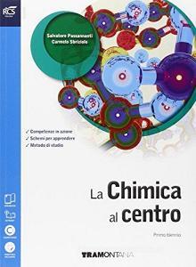 La chimica al centro. Con Extrakit-Openbook. Per le Scuole superiori. Con e-book. Con espansione online La chimica al centro. Con Extrakit-Openbook. Per le Scuole superiori. Con e-book. Con espansione online