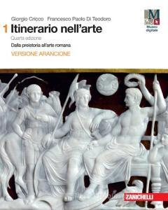 Itinerario nell'arte con itinerari nella città. Ediz. arancione. Per le Scuole superiori. Con e-book. Con espansione online vol.1 Itinerario nell'arte con itinerari nella città. Ediz. arancione. Per le Scuole superiori. Con e-book. Con espansione online vol.1