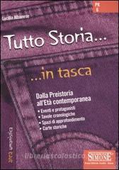 Tutto storia. Dalla preistoria all'età contemporanea Tutto storia. Dalla preistoria all'età contemporanea