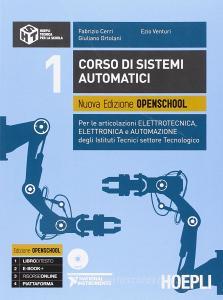 Corso di sistemi automatici. Nuova edizione openschool. Per le articolazioni elettrotecnica, elettronica e automazione degli Istituti Tecnici.. Con DVD vol.1 Corso di sistemi automatici. Nuova edizione openschool. Per le articolazioni elettrotecnica, elettronica e automazione degli Istituti Tecnici.. Con DVD vol.1