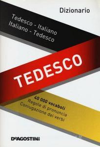 Dizionario tedesco. Tedesco-italiano, italiano-tedesco. Ediz. bilingue Dizionario tedesco. Tedesco-italiano, italiano-tedesco. Ediz. bilingue