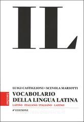 Il vocabolario della lingua latina. Latino-italiano, italiano-latino Il vocabolario della lingua latina. Latino-italiano, italiano-latino