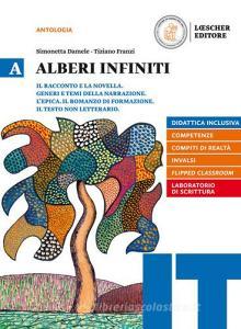 Alberi infiniti. Per le Scuole superiori. Con e-book. Con espansione online vol.A Alberi infiniti. Per le Scuole superiori. Con e-book. Con espansione online vol.A