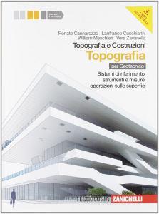 Topografia e costruzioni. Volume topografia. Sistemi di riferimento, strumenti e misure, operazioni sulle superfici. Per gli Ist. Per geometri. Con espansione online Topografia e costruzioni. Volume topografia. Sistemi di riferimento, strumenti e misure, operazioni sulle superfici. Per gli Ist. Per geometri. Con espansione online