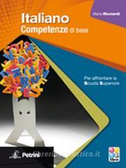 Italiano. Competenze di base. Con Guida docente. Per le Scuole superiori. Con espansione online Italiano. Competenze di base. Con Guida docente. Per le Scuole superiori. Con espansione online