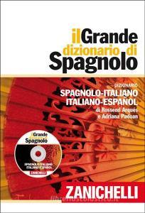 Il Grande dizionario di spagnolo. Dizionario spagnolo-italiano, italiano-spagnolo. Con aggiornamento online Il Grande dizionario di spagnolo. Dizionario spagnolo-italiano, italiano-spagnolo. Con aggiornamento online
