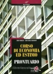 Corso di economia ed estimo. Prontuario. Con espansione online. Per gli Ist. tecnici per geometri Corso di economia ed estimo. Prontuario. Con espansione online. Per gli Ist. tecnici per geometri