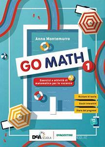 Go math. Compiti per le vacanze. Per la Scuola media. Con e-book. Con espansione online vol.1 Go math. Compiti per le vacanze. Per la Scuola media. Con e-book. Con espansione online vol.1