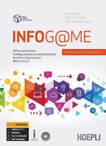 Infog@me. Per il primo biennio delle Scuole superiori. Con e-book. Con espansione online Infog@me. Per il primo biennio delle Scuole superiori. Con e-book. Con espansione online