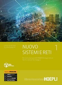 Nuovo sistemi e reti. Per l'articolazione informatica degli istituti tecnici settore tecnologico. Ediz. openschool. Per gli Ist. tecnici industriali. Con e-book. Con vol.1 Nuovo sistemi e reti. Per l'articolazione informatica degli istituti tecnici settore tecnologico. Ediz. openschool. Per gli Ist. tecnici industriali. Con e-book. Con vol.1