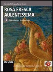 Rosa fresca aulentissima. Per le Scuole superiori. Con espansione online vol.5 Rosa fresca aulentissima. Per le Scuole superiori. Con espansione online vol.5