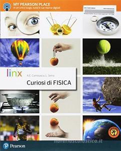 Curiosi di fisica. Per le Scuole superiori. Con Contenuto digitale per accesso on line: espansione online. Con Contenuto digitale per download: e-book Curiosi di fisica. Per le Scuole superiori. Con Contenuto digitale per accesso on line: espansione online. Con Contenuto digitale per download: e-book