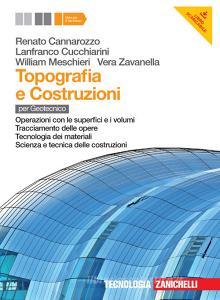 Topografia e costruzioni. Per le Scuole superiori. Con e-book. Con espansione online Topografia e costruzioni. Per le Scuole superiori. Con e-book. Con espansione online