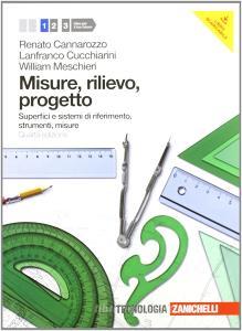 Misure, rilievo, progetto. Con espansione online. Per gli Ist. tecnici per geometri vol.1 Misure, rilievo, progetto. Con espansione online. Per gli Ist. tecnici per geometri vol.1