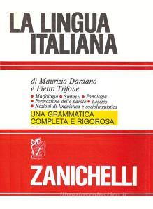 La lingua italiana. Morfologia sintassi fonologia formazione delle parole. Lessico. Nozioni di linguistica e sociolinguistica La lingua italiana. Morfologia sintassi fonologia formazione delle parole. Lessico. Nozioni di linguistica e sociolinguistica