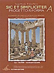 Sic et simpliciter. Vol. A-B. Con vocabolario. Per le Scuole superiori. Ediz. illustrata. Con CD-ROM Sic et simpliciter. Vol. A-B. Con vocabolario. Per le Scuole superiori. Ediz. illustrata. Con CD-ROM
