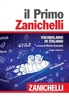 Il primo Zanichelli. Vocabolario di italiano Il primo Zanichelli. Vocabolario di italiano