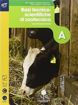 Produzioni animali. Volume A: Basi tecnico-scientifiche di zootecnica. Con Extrakit-Openbook. Per le Scuole superiori. Con e-book. Con espansione online Produzioni animali. Volume A: Basi tecnico-scientifiche di zootecnica. Con Extrakit-Openbook. Per le Scuole superiori. Con e-book. Con espansione online
