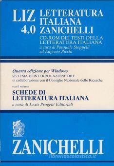 LIZ 4.0. Letteratura italiana Zanichelli. CD-ROM dei testi della letteratura italiana LIZ 4.0. Letteratura italiana Zanichelli. CD-ROM dei testi della letteratura italiana