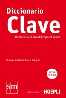 Diccionario Clave. Diccionario de uso del español actual Diccionario Clave. Diccionario de uso del español actual