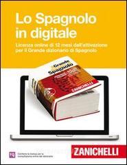 Il grande dizionario di spagnolo. Dizionario spagnolo-italiano, italiano-español. Lo spagnolo in digitale. Licenza online di 12 mesi dall'attivazione Il grande dizionario di spagnolo. Dizionario spagnolo-italiano, italiano-español. Lo spagnolo in digitale. Licenza online di 12 mesi dall'attivazione