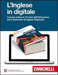 Il Ragazzini 2013. Dizionario inglese-italiano, italian-english. L'inglese in digitale. Licenza online di 12 mesi dall'attivazione Il Ragazzini 2013. Dizionario inglese-italiano, italian-english. L'inglese in digitale. Licenza online di 12 mesi dall'attivazione