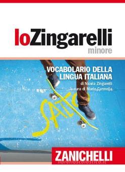 Lo Zingarelli minore. Vocabolario della lingua italiana Lo Zingarelli minore. Vocabolario della lingua italiana