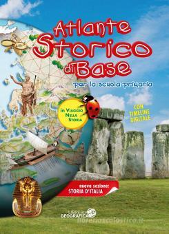 Atlante storico di base. Per la scuola primaria. Ediz. illustrata. Con espansione online Atlante storico di base. Per la scuola primaria. Ediz. illustrata. Con espansione online